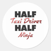 Half Taxi Driver Half Ninja Round Sticker