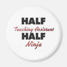 Half Teaching Assistant Half Ninja Fridge Magnet