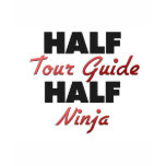 Half Tour Guide Half Ninja t-shirts