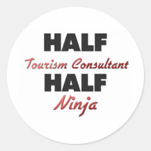 Half Tourism Consultant Half Ninja Round Stickers