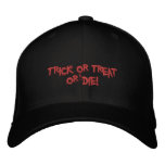 Halloween Trick or Treat or Die! embroidered hats