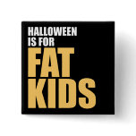 halloweenisforfatkids buttons