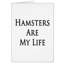 Hamsters Are My Life Cards