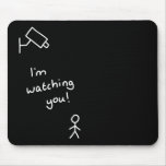 hand drawn stick man "i'm watching you" mousepad