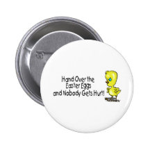 Hand Over the Easter Eggs And Nobody Gets Hurts Pin