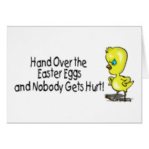 Hand Over the Easter Eggs And Nobody Gets Hurts Greeting Card