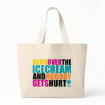 Hand Over the Icecream and Nobody gets Hurt bags
