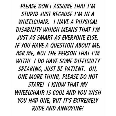 Handicapped people aren't stupiid t shirt by powerchairchick