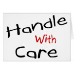 Handle With Care Greeting Cards