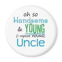 Handsome and Young Uncle Fridge Magnets