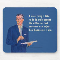 Handsome at the office. mousepads