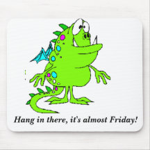 Hang in there, it's almost Friday! Mousepad