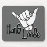 Hang Loose - Hand Sign mousepads