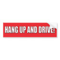 Hang Up And Drive! Bumper Sticker bumper stickers