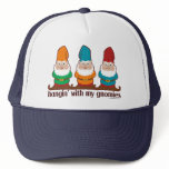 Hangin' With My Gnomies hats
