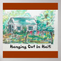 "Hanging Out In Haiti"   (poster). posters