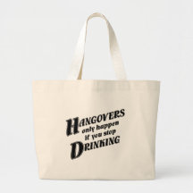 Hangovers only happen if you stop drinking canvas bag