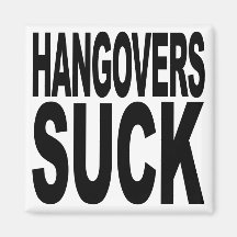 Hangovers Suck Fridge Magnets
