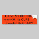 HANKD'S OFF MY COUNTRY,ITS OURS bumper stickers