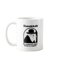 Hanukkah - No awkward virgin births Coffee Mug