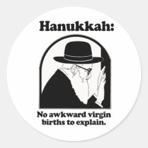Hanukkah - No awkward virgin births Round Stickers