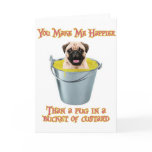 Happier Than a Pug in a Bucket of Custard Card