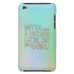 Happier Than A Unicorn Eating Cake On A Rainbow. Barely There iPod Cover