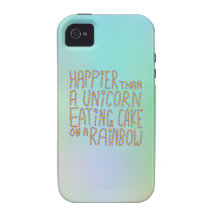 Happier Than A Unicorn Eating Cake On A Rainbow. Vibe iPhone 4 Cover