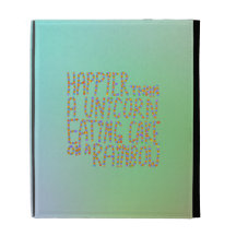 Happier Than A Unicorn Eating Cake On A Rainbow. iPad Case
