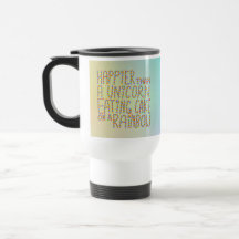 Happier Than A Unicorn Eating Cake On A Rainbow. Mug