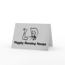 Happily Shooting Blanks Card