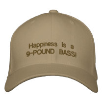 Happiness is a 9-POUND BASS! Embroidered Hat