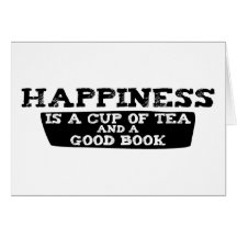 Happiness is a Cup of Tea and a Good Book Greeting Card