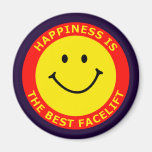 HAPPINESS IS THE BEST FACELIFT FRIDGE MAGNET