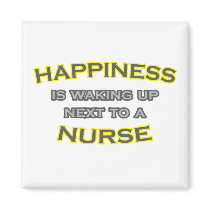 Happiness Is Waking Up Next To a Nurse Fridge Magnet