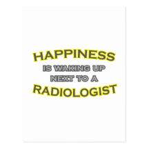 Happiness Is Waking Up .. Radiologist Postcard