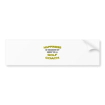 Happiness .. Waking Up .. Golf Coach bumper stickers