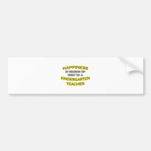 Happiness .. Waking Up .. Kindergarten Teacher Bumper Stickers