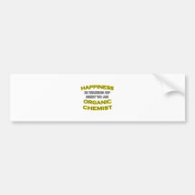 Happiness .. Waking Up .. Organic Chemist Bumper Stickers