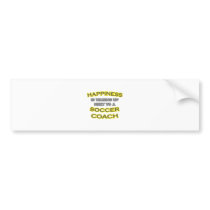 Happiness .. Waking Up .. Soccer Coach bumper stickers