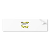 Happiness .. Waking Up .. Softball Coach bumper stickers