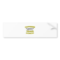 Happiness .. Waking Up .. Tennis Coach bumper stickers