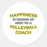 Happiness .. Waking Up .. Volleyball Coach Round Stickers