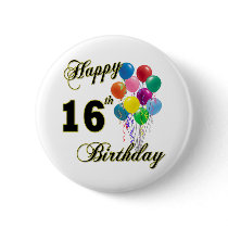 Happy 16th Birthday Gifts and Birthday Apparel Pinback Button
