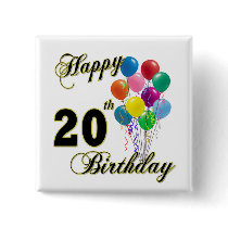 Happy 20th Birthday Gifts and Birthday Apparel Pinback Buttons