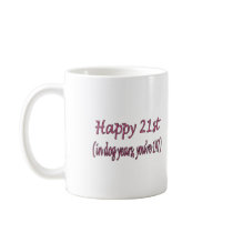 Happy 21st and Dog Years Coffee Mugs