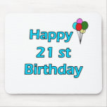 Happy 21st Birthday mousepads