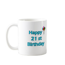 Happy 21st Birthday Coffee Mugs