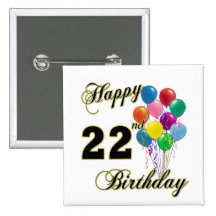 Happy 22nd Birthday with Balloons Pinback Button