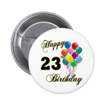 Happy 23rd Birthday Gifts with Balloons Pin